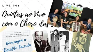 Live #61 - Quintas ao Vivo com o Choro das 3 - Homenagem a Benedito Lacerda