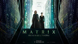 MATRIX RESURRECTIONS (2021) | Oficiální trailer | České titulky