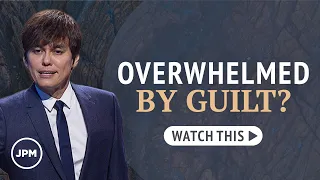 Don’t Live In Guilt And Shame | Joseph Prince Ministries