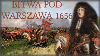 Bitwa pod Warszawą w 1656 roku. Największe starcie potopu. Cz.3.