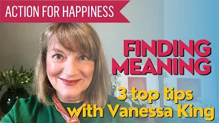 How can we find meaning? Meaningful May with Vanessa King