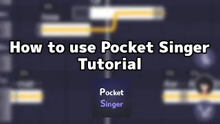 (Basic Tutorial) How to use Pocket Singer