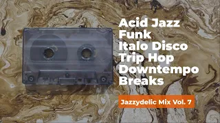 Vinyl Only | Acid Jazz & Funky Mix | Soul, Trip Hop, Disco, Downtempo | Jazzydelic Mix Vol.7