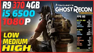 Ghost Recon Wildlands - R9 370 4GB - i5 6500 - Low - High - Ultra - 1080p