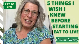 5 Things I wish I knew before starting Eat to Live