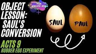 Object Lesson New Creation in Christ + Saul's Conversion + Acts 9 + Rubber Egg experiment