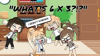 When Nobody Knows What 6x3 Equals // Gacha Life Meme