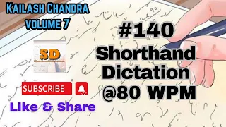 #140 | @80 wpm | Shorthand Dictation | Kailash Chandra | 840 words |  Volume 7