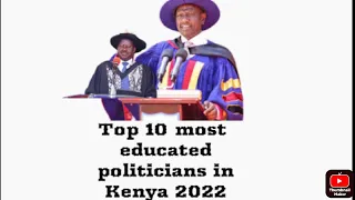 Most educated politicians in Kenya