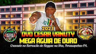 DVD CÉSAR VANUTY NA MEGA ÁGUIA DE OURO = PARAUAPEBAS-PA