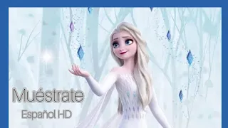 Frozen 2 - Muéstrate - Carmen Sarahí, Leslie Gil - Español HD