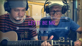 LET IT BE ME BY EVERLY BROTHER'S  -  ACOUSTIC COVER BY THE EARL'S AND SON