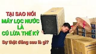 Máy lọc nước có phải CÚ LỪA THẾ KỶ? Sự thật đằng sau là gì? Cần chú ý gì khi mua?