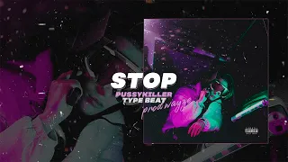 [FREE] PUSSYKILLER x ЭКСИ x MARKUL Type Beat "Stop"