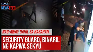 Nag-away dahil sa basahan...Security guard, binaril ng kapwa sekyu | GMA Integrated Newsfeed