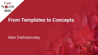 Metaprogramming: From Templates to Concepts - Alex Dathskovsky - CppNorth 2023