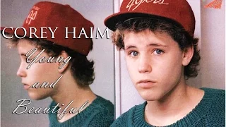 ✿ corey haim - young and beautiful