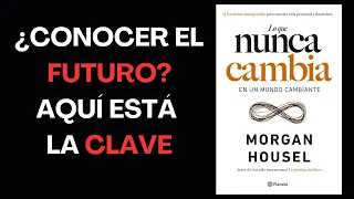 ¿Conocer el futuro? Lo que nunca cambia (II). Morgan Housel. Con Claudio Nieto #112