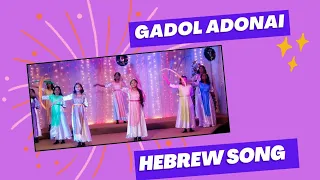 Gadol Adonai worship dance