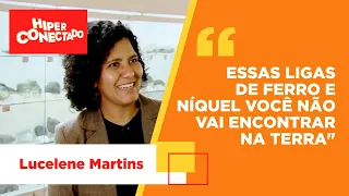 "Essas ligas de ferro e níquel você não vai encontrar na Terra", explica Lucelene Martins