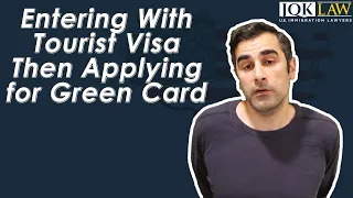 Entering With Tourist Visa Then Applying for Green Card