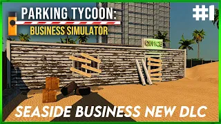 Parking Tycoon: Business Simulator -  NEW SEASIDE BUSINESS DLC - Starting Again Episode#1