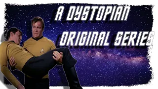 Lore Theory : Was TOS actually a Dystopia?