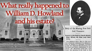 The true story of William D. Howland-New Bedford, MA