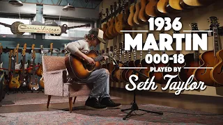 1936 Martin 000-18 played by Seth Taylor