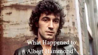 What Happened to Albert Hammond?