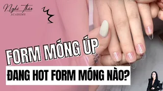 Form móng úp đang hot