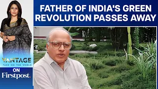 MS Swaminathan, Father Of India's Green Revolution, Dies At 98 | Vantage with Palki Sharma