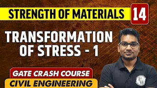 Strength of Materials 14 l Transformation of Stress - 1 l Civil Engineering | GATE Crash Course