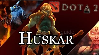 Гайд ▷ Хускар |Dota 2| Guide ▷ Huskar
