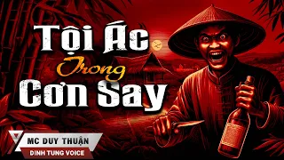 Truyện Ma - Tội Ác Trong Cơn Say - Ân Oán Tình Thù - Nghe Duy Thuận Kể Truyện Ma Làng Quê Có Thật