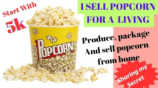 HOW TO START POPCORN BUSINESS IN 2023/ MY SMALL SCALE BUISNESS.