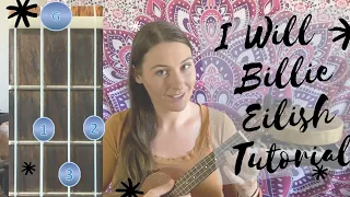 I Will Ukulele Tutorial as performed by Billie Eilish originally by The Beatles