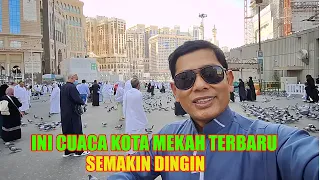 KABAR UMRAH !! INI CUACA KOTA MAKKAH TERBARU SEMAKIN DINGIN