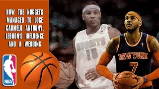 How the Nuggets Managed to Lose Carmelo Anthony: Lebron's Influence and a Wedding