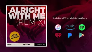 Dminor - Alright With Me Remix ft. Phonté