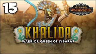 THE WAR SPHINX AWAKENS! Total War: Warhammer 3 - Khalida - Immortal Empires Campaign [UC] #15