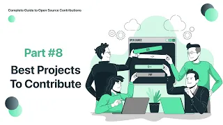 Complete Guide on Open Source Contributions | #8 Best Projects to Contribute | #opensource