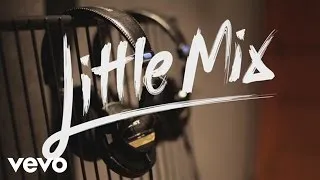 Little Mix - Behind the Scenes in the Studio - Little Me