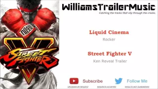 Street Fighter V: Ken Reveal Trailer Music - (Liquid Cinema) Rocker