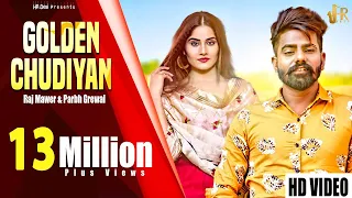 RAJ MAWER - GOLDEN CHUDIYAN | Prabh Grewal | New Haryanvi Song 2022 Haryanvi Songs | HR Desi