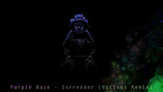 Purple Haze - Surrender (Vicious Remix)