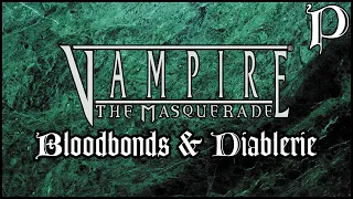 Vampire: The Masquerade - Bloodbonds & Diablerie (Lore)