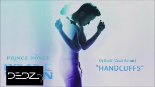 Dj DedZ - Prince Royce Handcuffs (Zouk Remix)