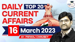 Current Affairs Today 16 March 2023 | Daily Current Affairs for All Competitive Exams | PCS Sarathi