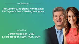 Pankey Webinar - The Dentist & Hygienist Partnership: The "Superstar Team" Waiting To Happen!